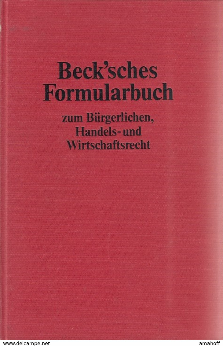 Beck'sches Formularbuch Zum Bürgerlichen, Handels- Und Wirtschaftsrecht - Law