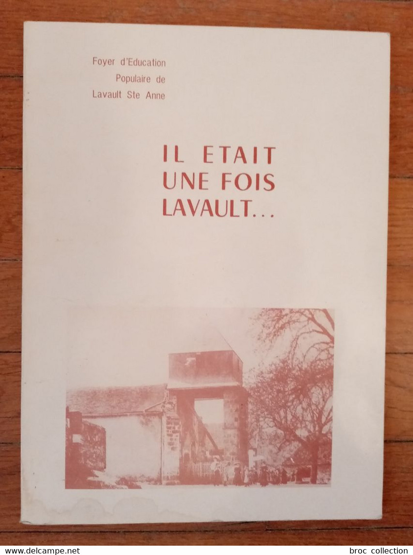 Il était Une Fois Lavault... Foyer D'Education Populaire De Lavault-Sainte-Anne, Collectif, 1987 - Bourbonnais