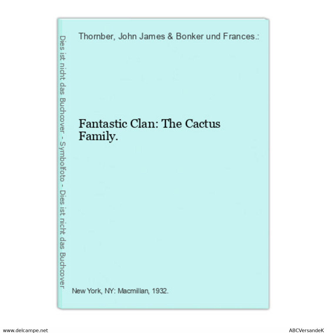 Fantastic Clan: The Cactus Family. - Botanik
