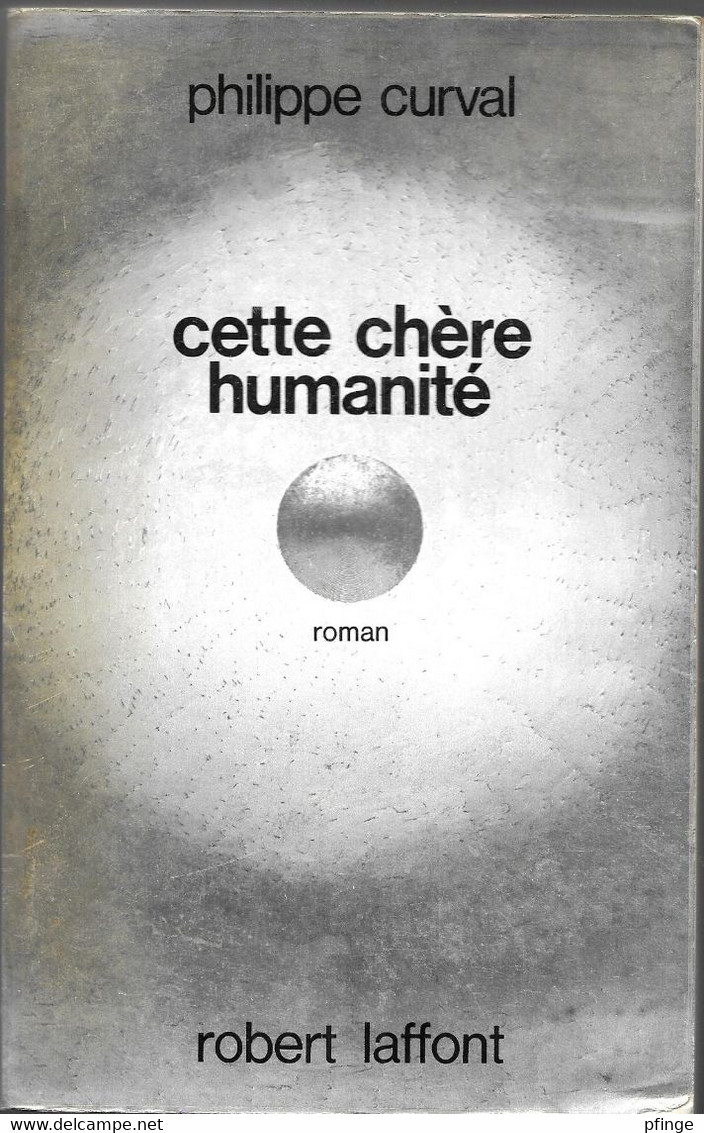 Cette Chère Humanité Par Philippe Curval - Ailleurs Et Demain, 2001 - Robert Laffont