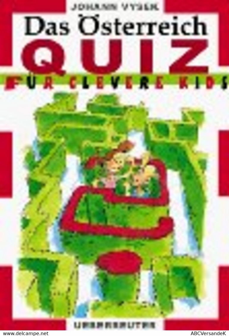 Das Österreich- Quiz Für Clevere Kids. ( Ab 12 J.) - Sonstige & Ohne Zuordnung