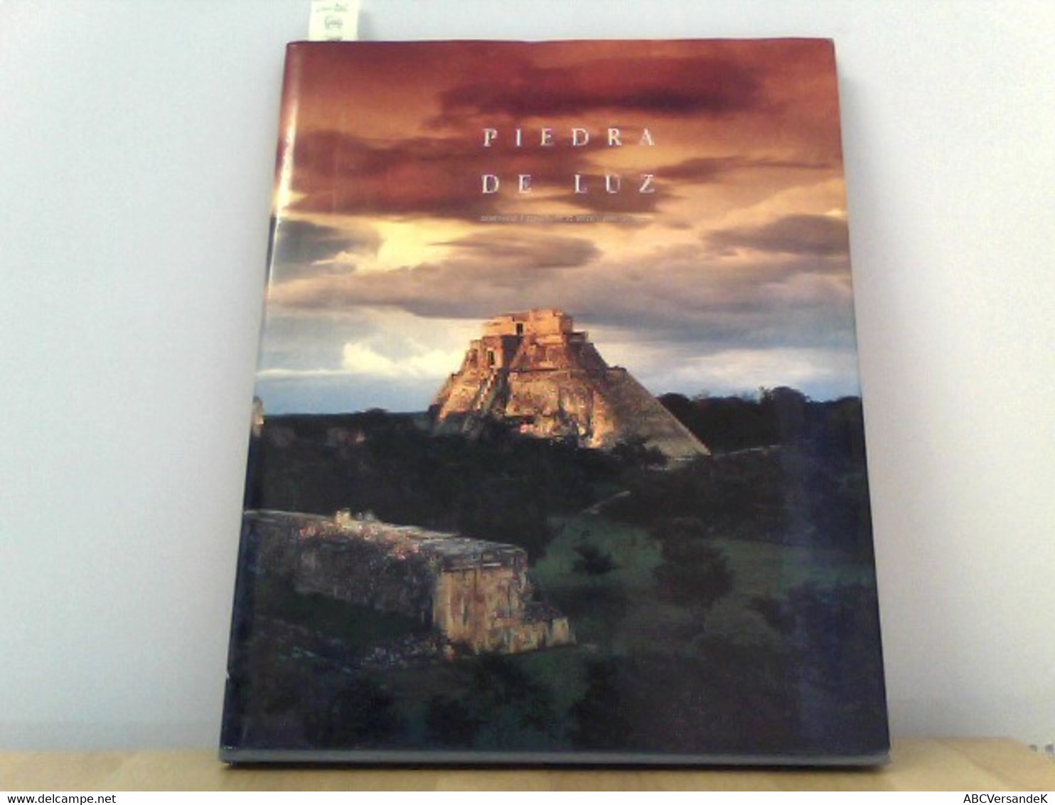 Piedra De Luz, Dimension Y Espacio En El Mexico Precolumbio. Fotografia: Guillermo Aldana; Textos: Roberto Gar - Amerika