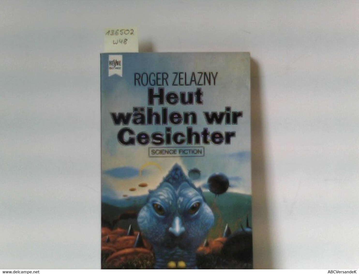 Heut Wählen Wir Gesichter. Heyne-Buch Nr. 3444 - Fantascienza