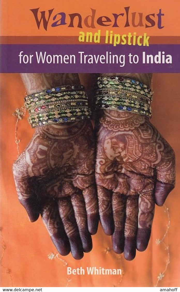 Wanderlust And Lipstick: For Women Traveling To India (Wanderlust & Lipstick: The Essential Guide For Women Tr - Andere & Zonder Classificatie