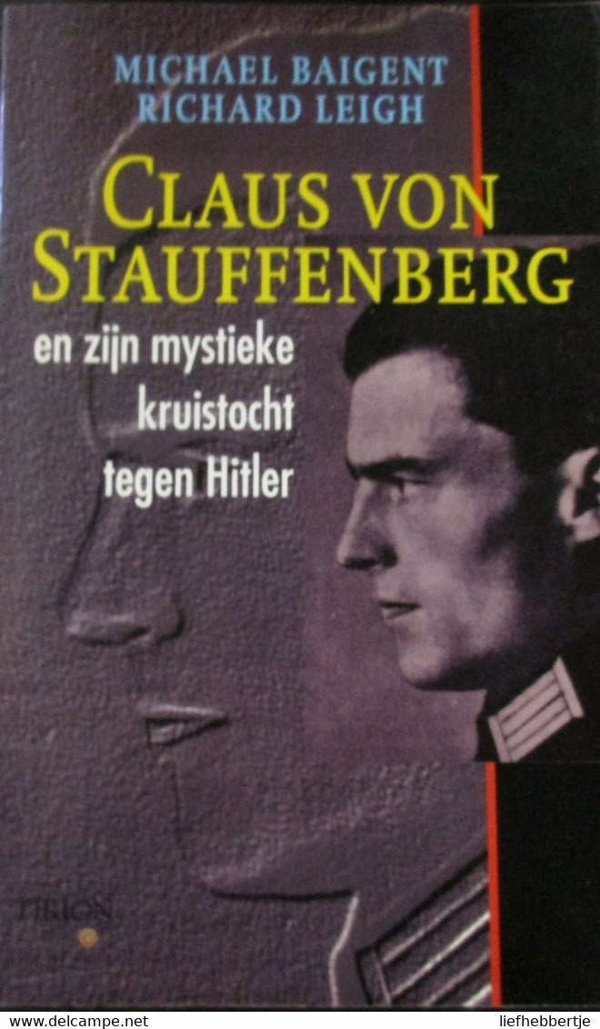 Claus Von Stauffenberg En Zijn Mystieke Kruistocht Tegen Hitler - 1940-1945 - War 1939-45