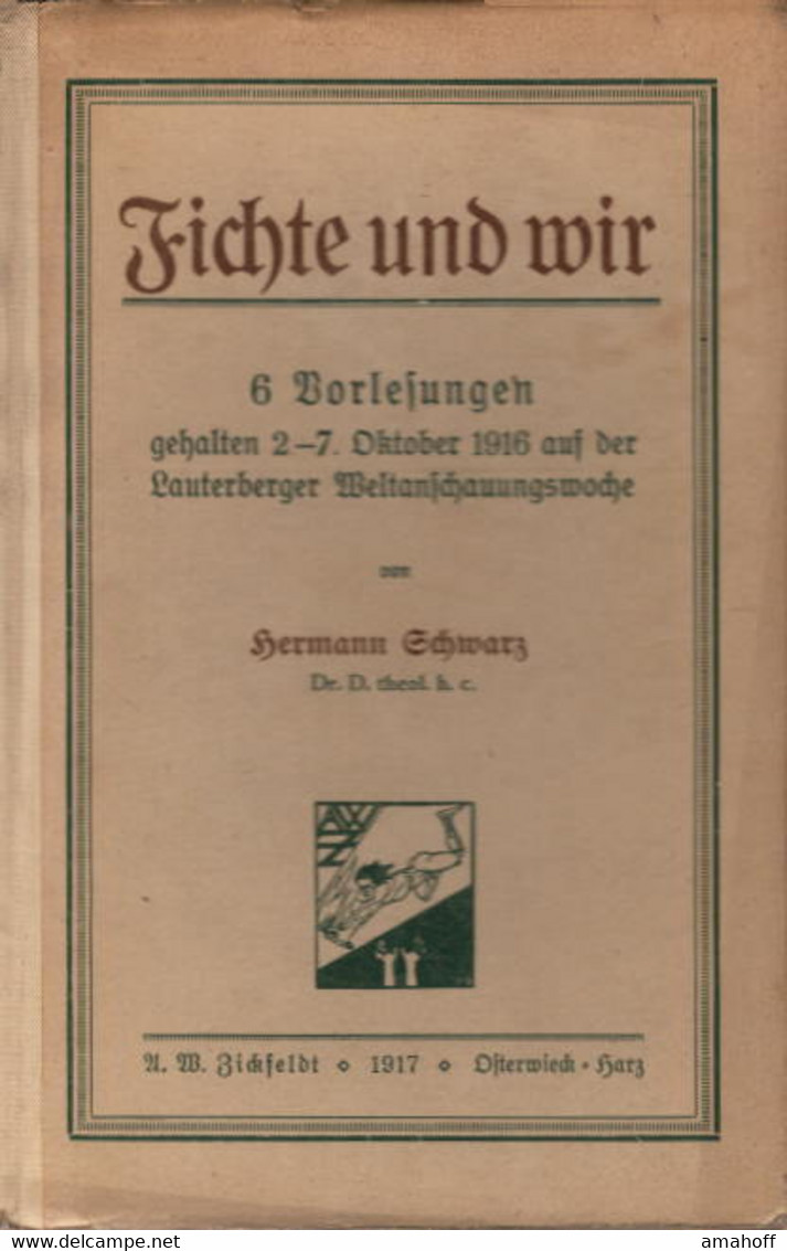 Fichte Und Wir. Sechs Vorlesungen, Gehalten Auf Der Lauterberger Weltanschauungswoche 2.-7. Oktober 1916 - 3. Era Moderna (av. 1789)