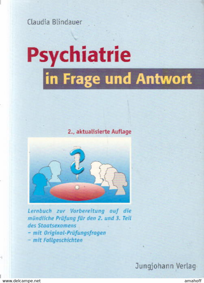 Psychiatrie In Frage Und Antwort : 347 Fragen Zur Mündlichen Prüfung, Ausführlich Beantwortet Und Mit 13 Fallg - Psicología