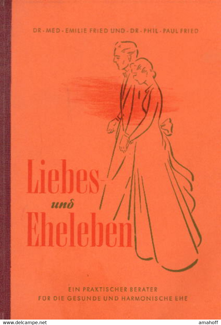 Liebes- Und Eheleben. Ein Praktischer Berater. - Psychologie