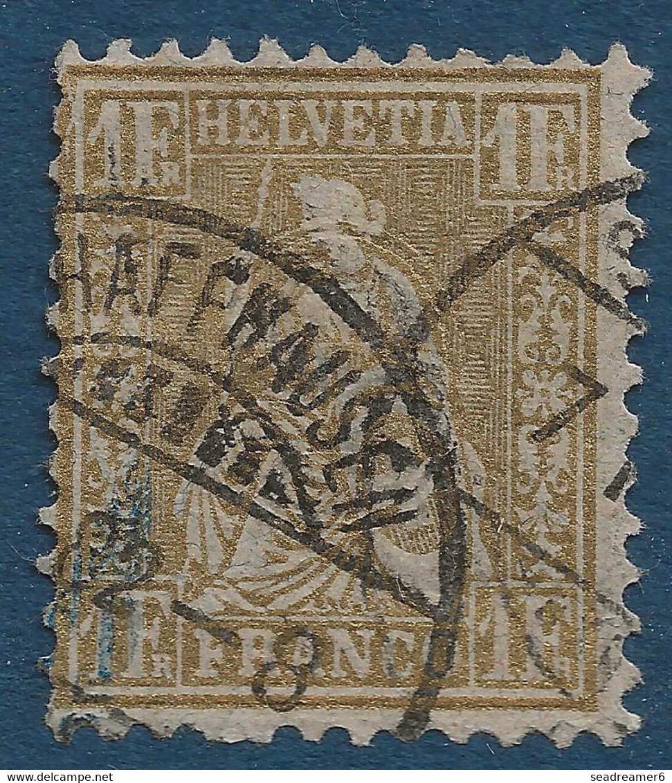 Suisse Déesse Assise N°57 (fil De Soie) 1FR Or Oblitéré 1882 De SCHAFFHAUSEN Tres Frais Et Superbe !! - Used Stamps