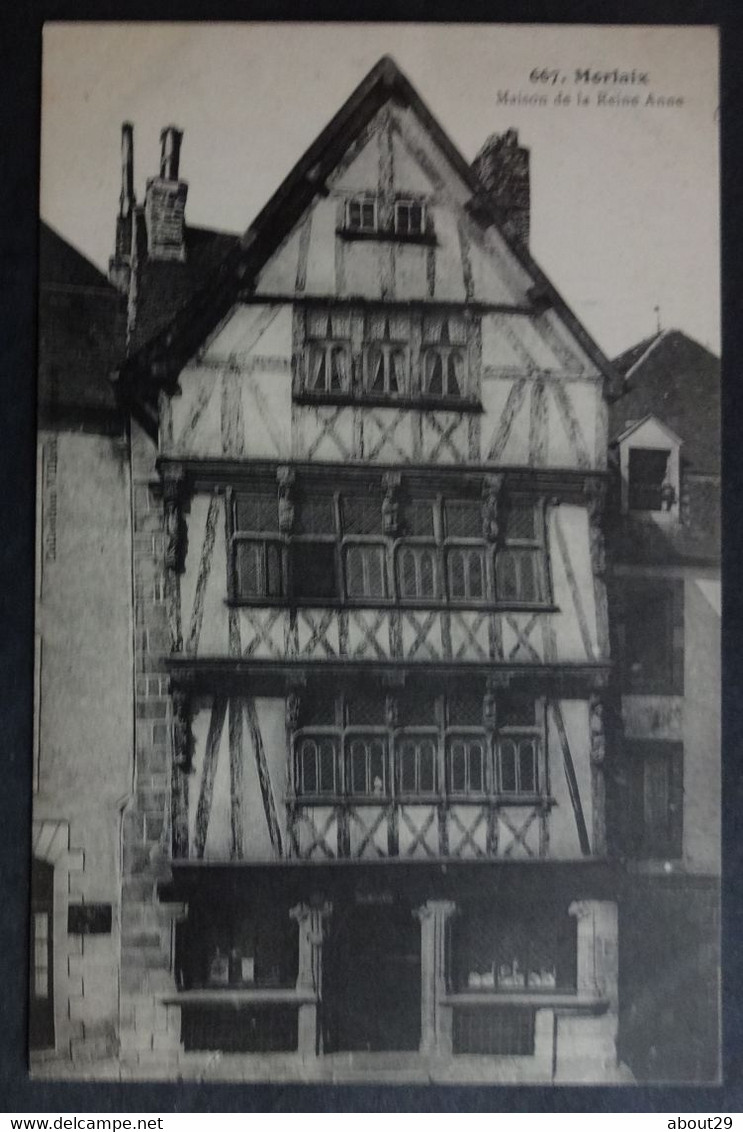 CPA 29 MORLAIX - Maison De La Reine Anne - Edit. Villard 667 - Réf. J 227 - Morlaix