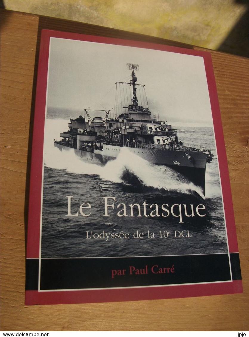 Le Fantasque Et L'odyssee De La 10e Dcl  P. Carre - Bateaux