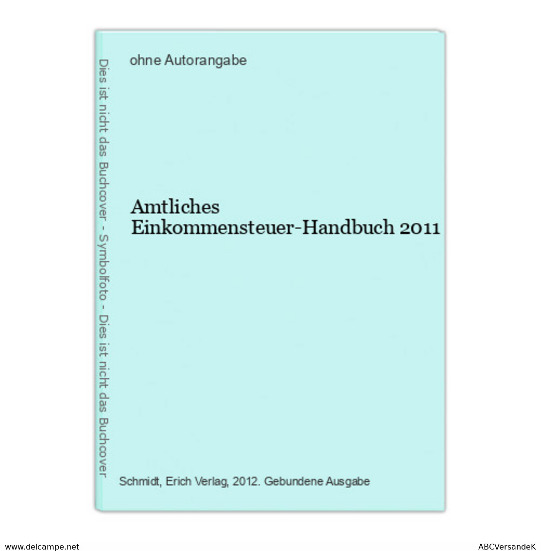 Amtliches Einkommensteuer-Handbuch 2011 - Law