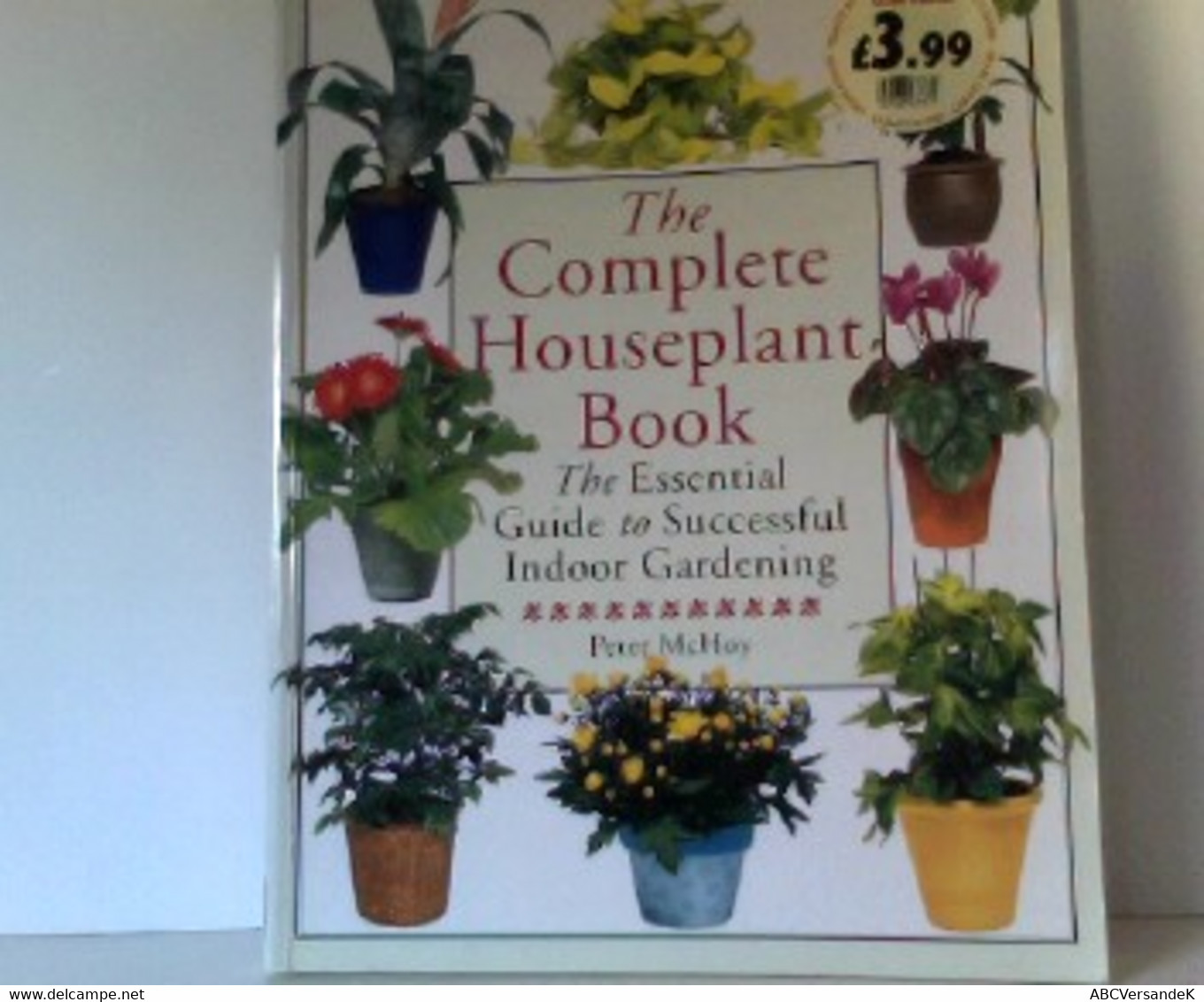 Complete Houseplant Book: The Essential Guide To Successful Indoor Gardening - Botanik