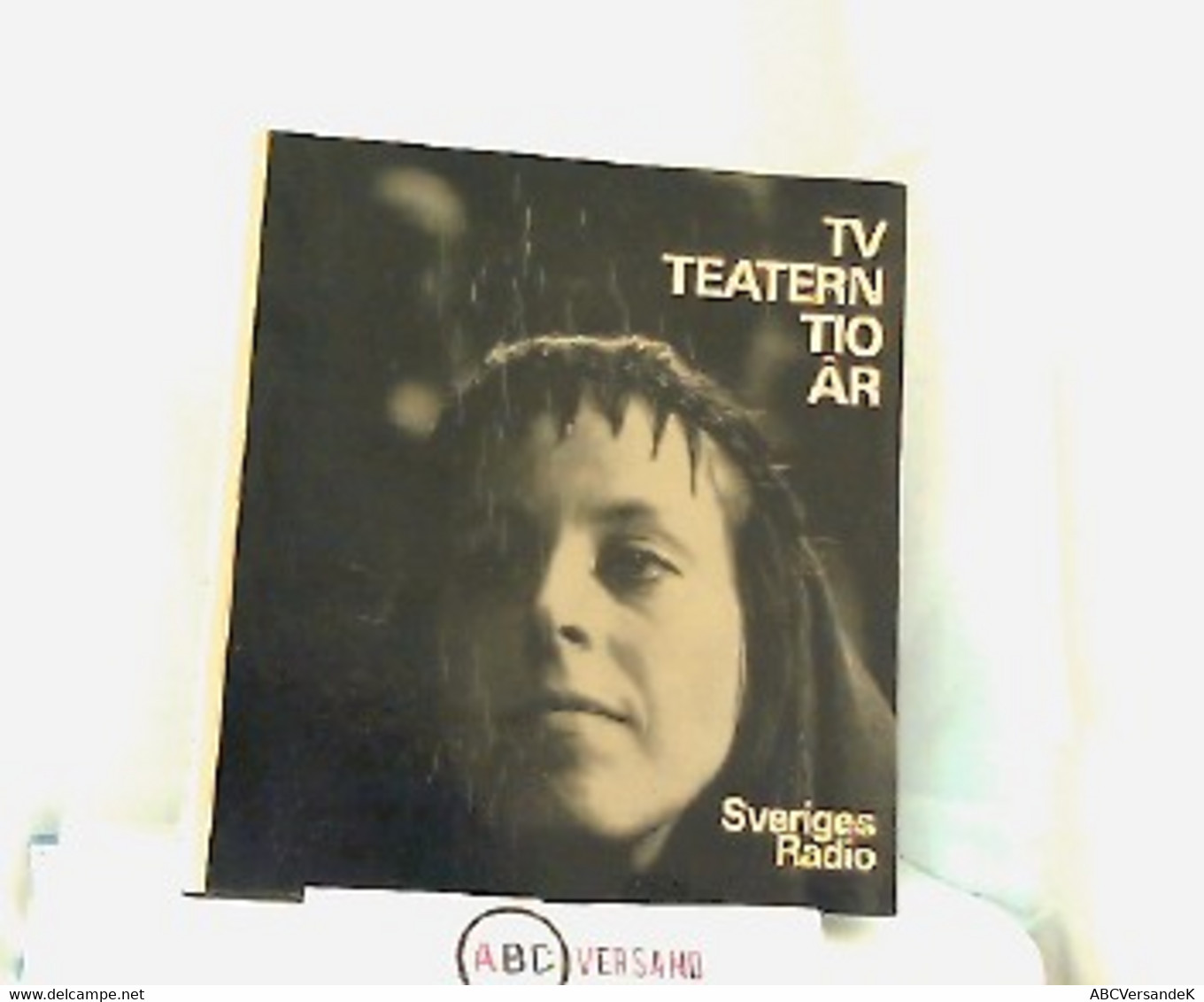 Tv-Teatern Tio år. En Krönika I Ord Och Bild. 1954-1964 - Theater & Tanz