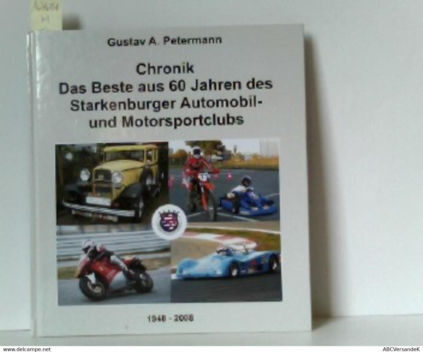 Chronik Das Beste Aus 60 Jahren Des Starkenburger Automobil- Und Motorsportclubs  1948 - 2008 - Verkehr