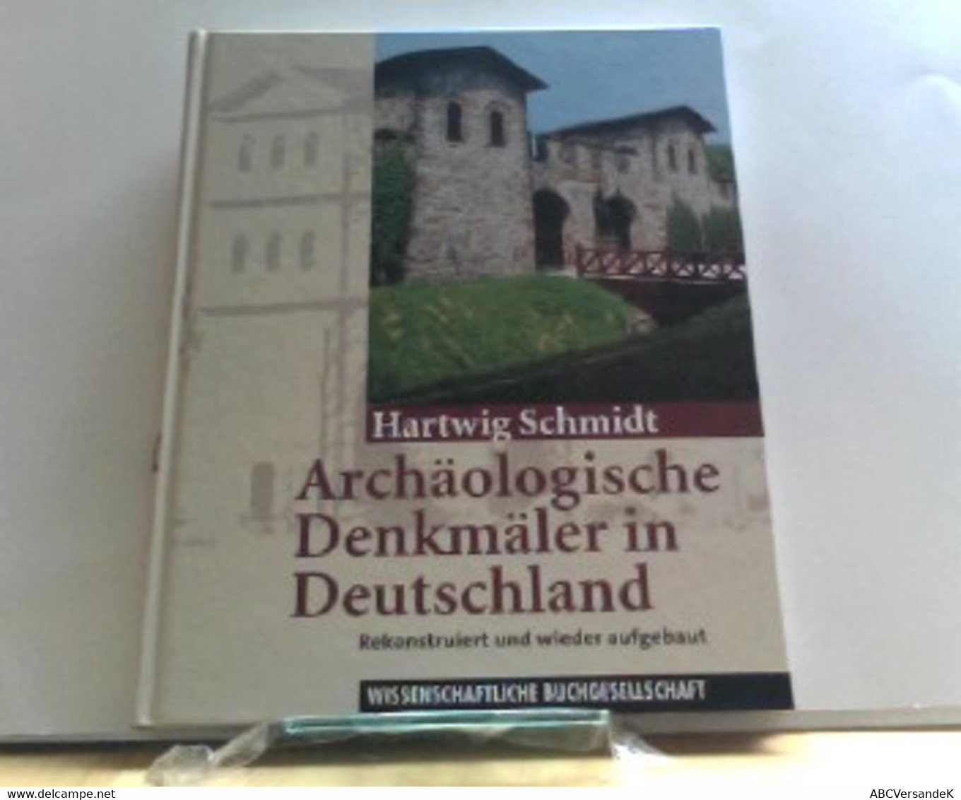 Archäologische Denkmäler In Deutschland. Rekonstruiert Und Wieder Aufgebaut. - Archäologie