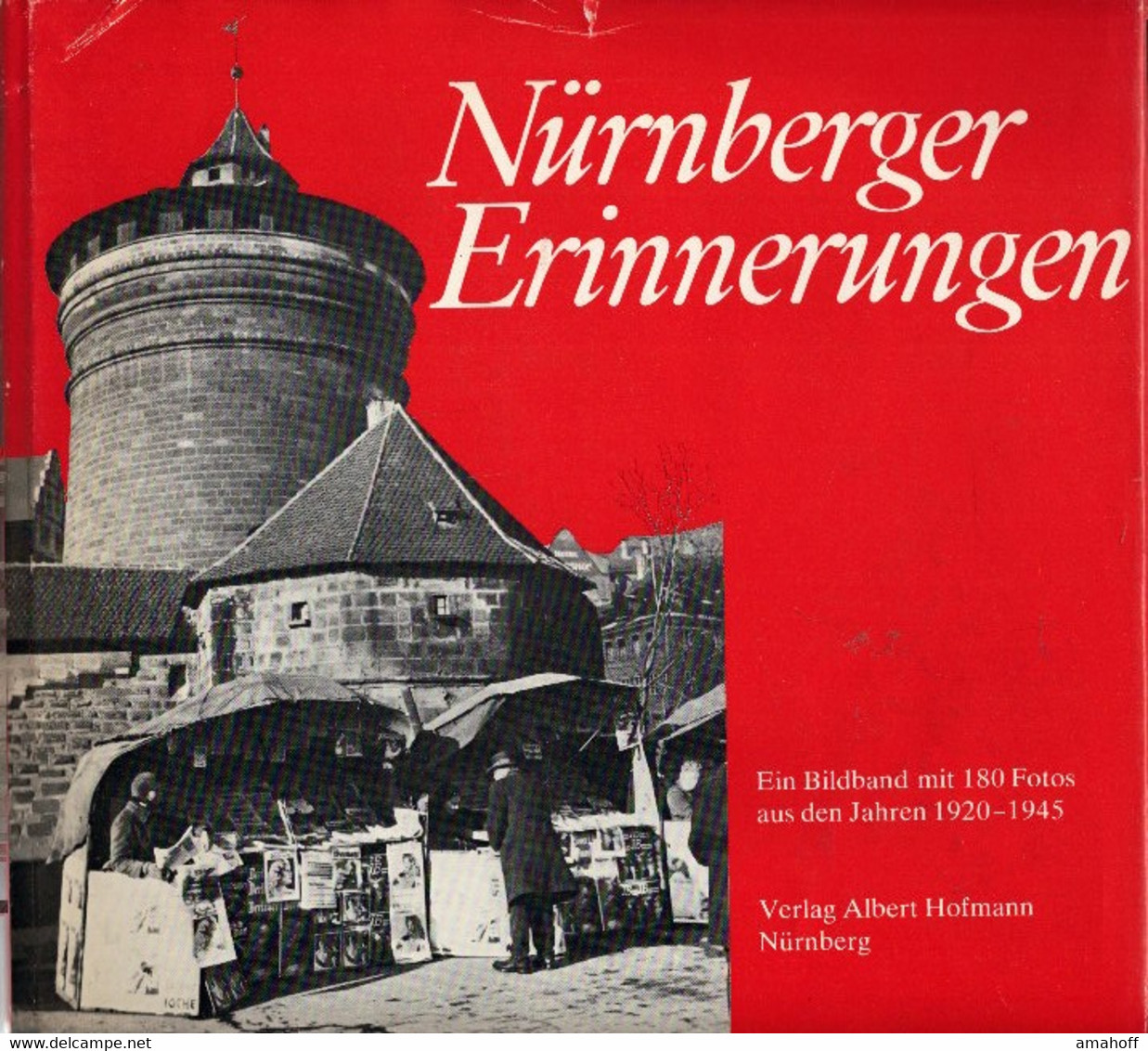 Nürnberger Erinnerungen Ein Bildband Mit 180 Fotos Aus Den Jahren 1920-1945 UND Erinnerungen 2 (= 2 Bände) - 5. Guerras Mundiales