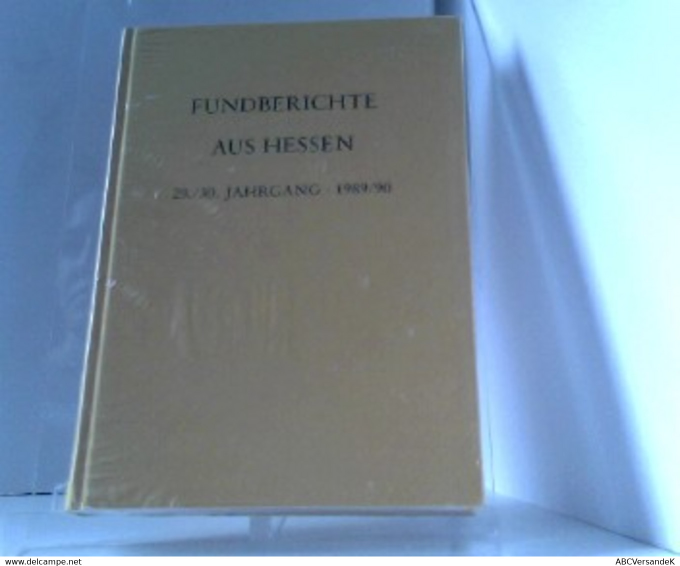 Fundberichte Aus Hessen - 29/ 1989 Und 30/ 1990 Jahrgang. Landesamt Für Denkmalpflege Hessen, Abteilung Für Vo - Hesse