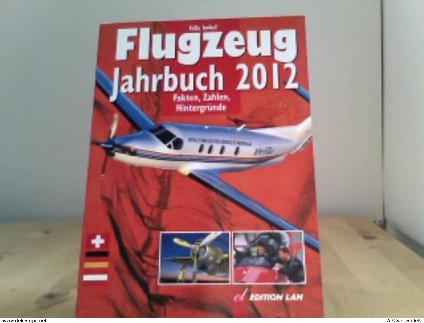 Flugzeug-Jahrbuch 2012: Fakten, Zahlen, Hintergründe - Transport