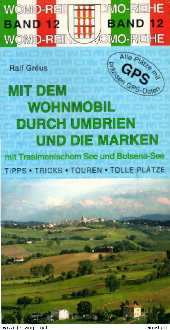 Mit Dem Wohnmobil Durch Umbrien Und Die Marken: Mit Trasimenischem See Und Bolsena-See - Sonstige & Ohne Zuordnung