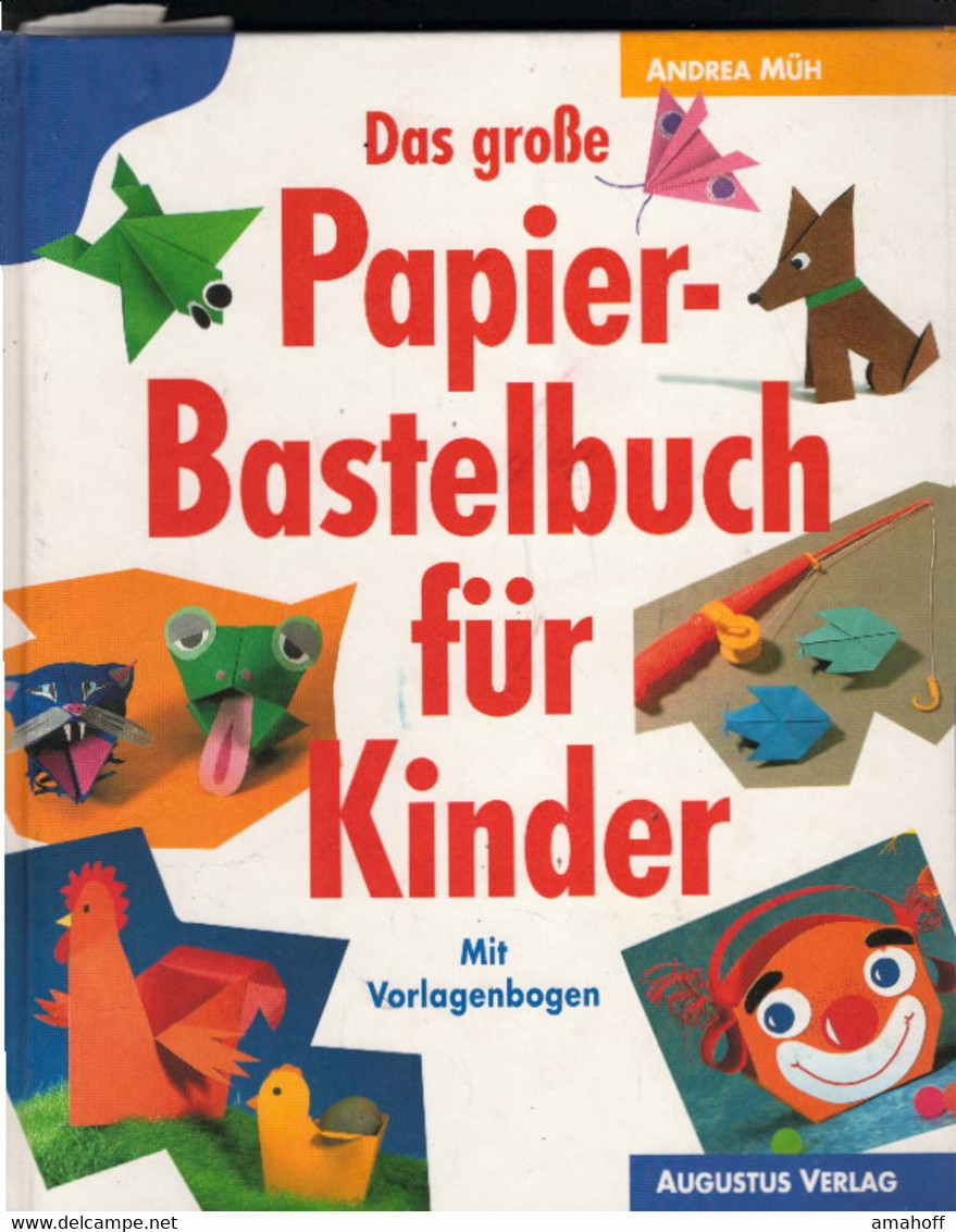 Das Große Papierbastelbuch Für Kinder. Mit Anleitungen Und Vorlagen - Sonstige & Ohne Zuordnung