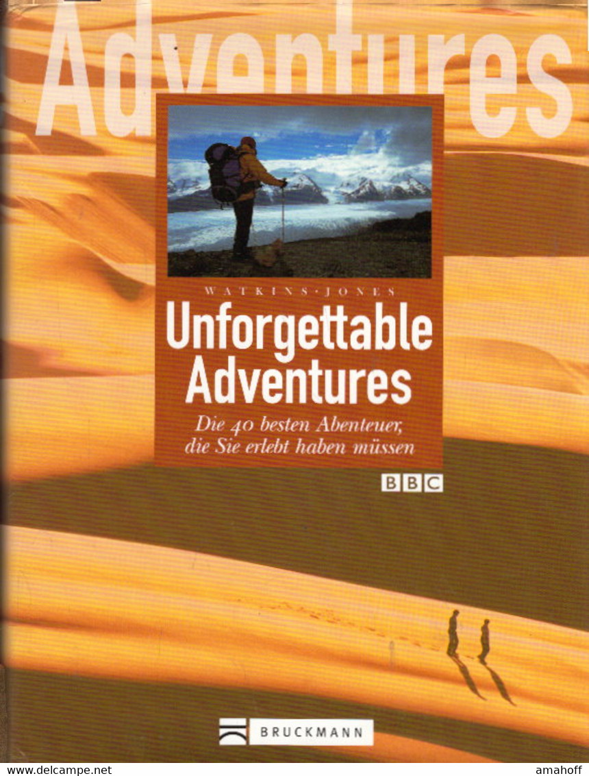 Unforgettable Adventures: Die 40 Besten Abenteuer, Die Sie Erlebt Haben Müssen - Sonstige & Ohne Zuordnung