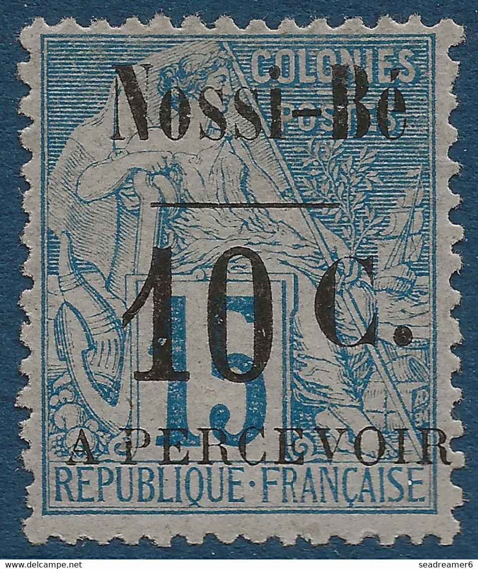 FRANCE Colonies Nossi Bé TAXE N°12* 10c Sur 15c Bleu  Superbe ! (tirage 500) Signé O.ROUMET & Champion - Ungebraucht