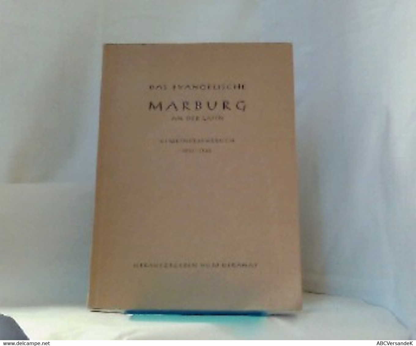 Das Evangelische Marburg An Der Lahn.  - Gemeindejahrbuch Der Evangelischen Kirchengemeinde Marburg An Der Lah - Hesse