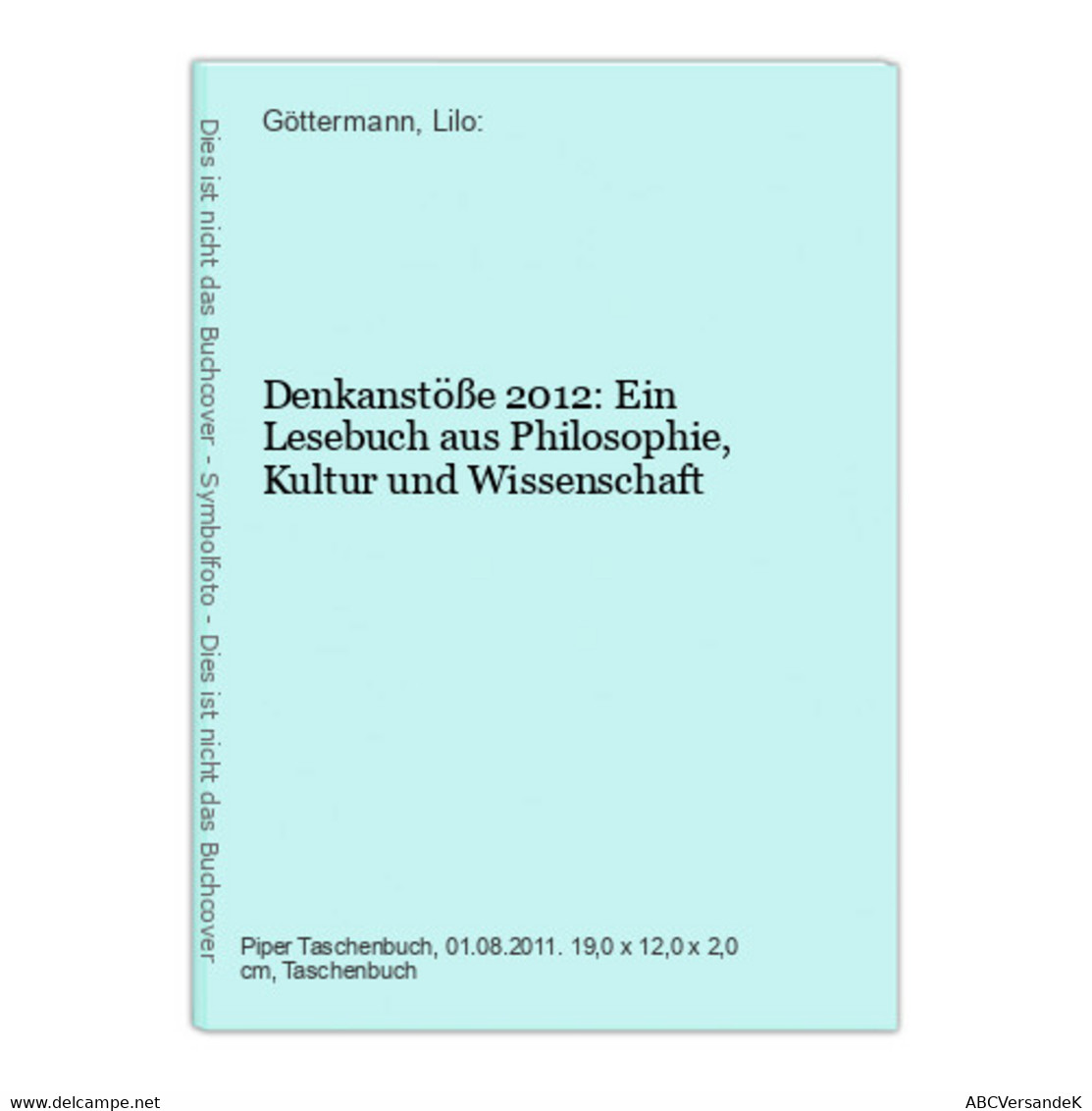 Denkanstöße 2012: Ein Lesebuch Aus Philosophie, Kultur Und Wissenschaft - Filosofía