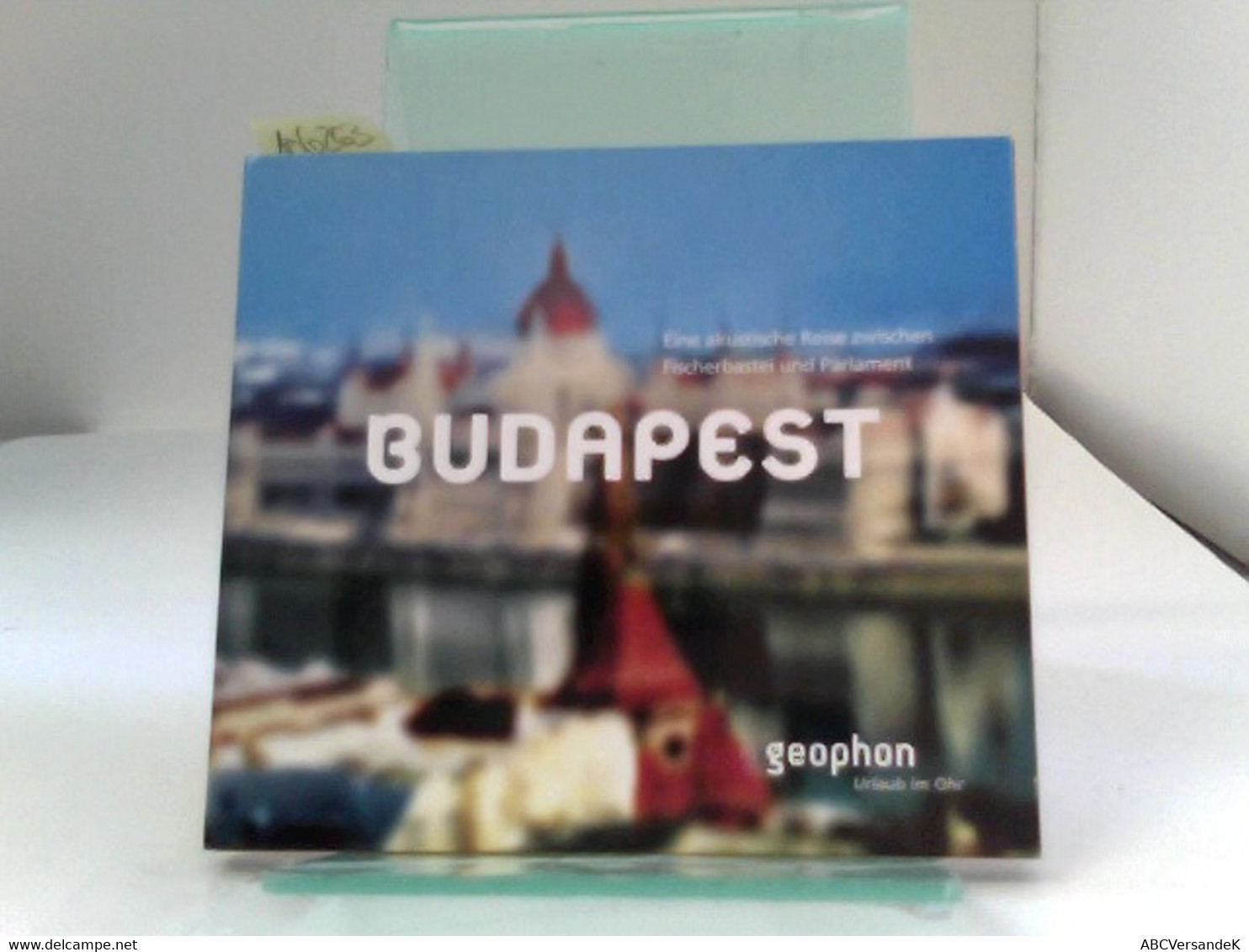 Budapest. Eine Akustische Reise Zwischen Fischerbastei Und Parlament. Reisefeature Mit Musik Und O-Tönen. 1 CD - CD