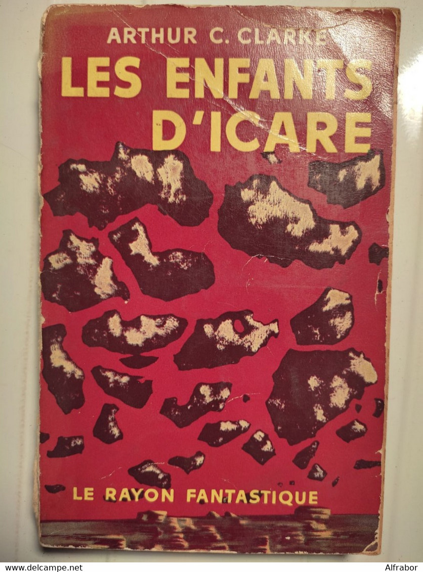 Les Enfants D'Icare Arthur C. Clarke Le Rayon Fantastique  1956 - Le Rayon Fantastique