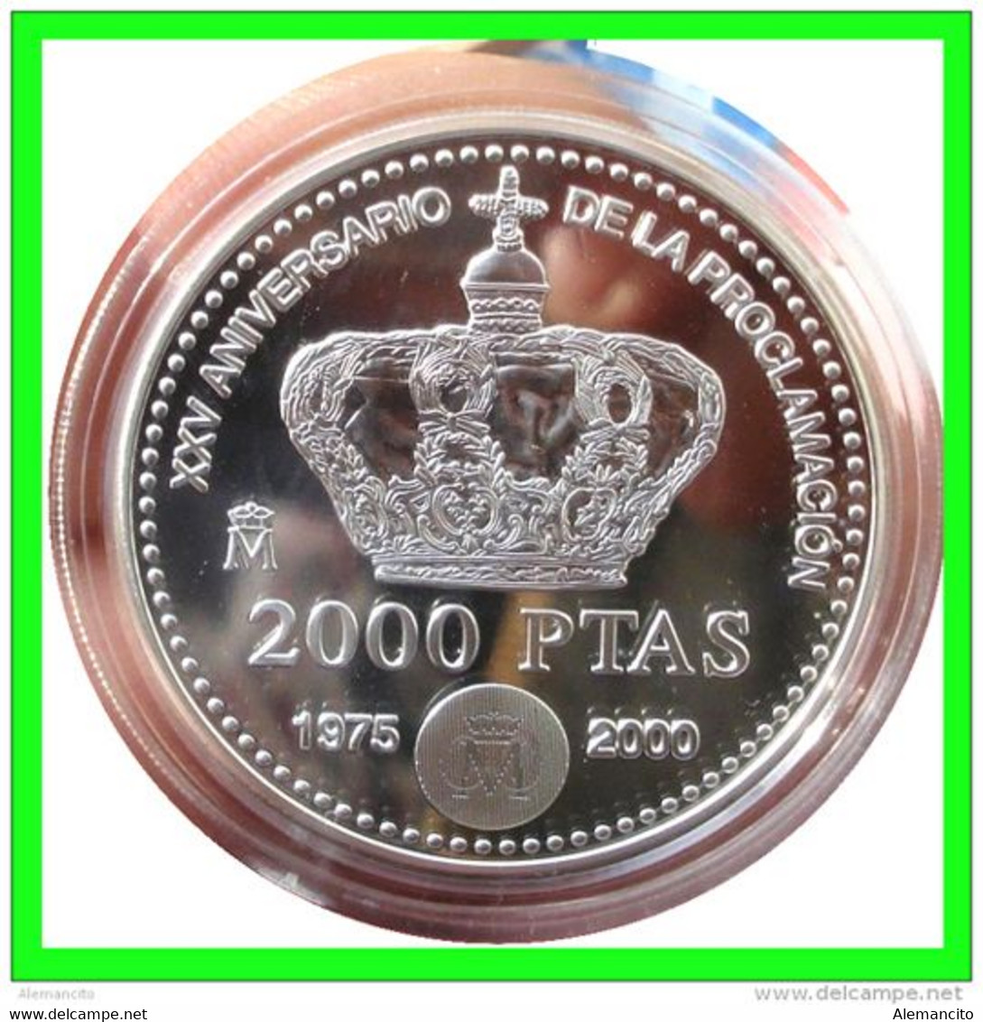 ESPAÑA - 2000 PESETAS - XXV ANIVERSARIO PROCLAMACION DE S.M. REY D. JUAN CARLOS I – 2000 PESETAS. PLATA PROOF 27 GRAMOS - 2 000 Pesetas