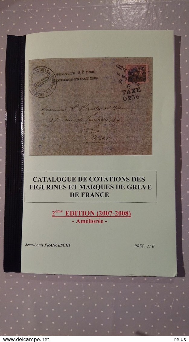 Catalogue De Cotation Des Figurines Et Marques De Grève 2ème édition (2007-2008) Jean-Louis Franceschi -Améliorée- - Francia