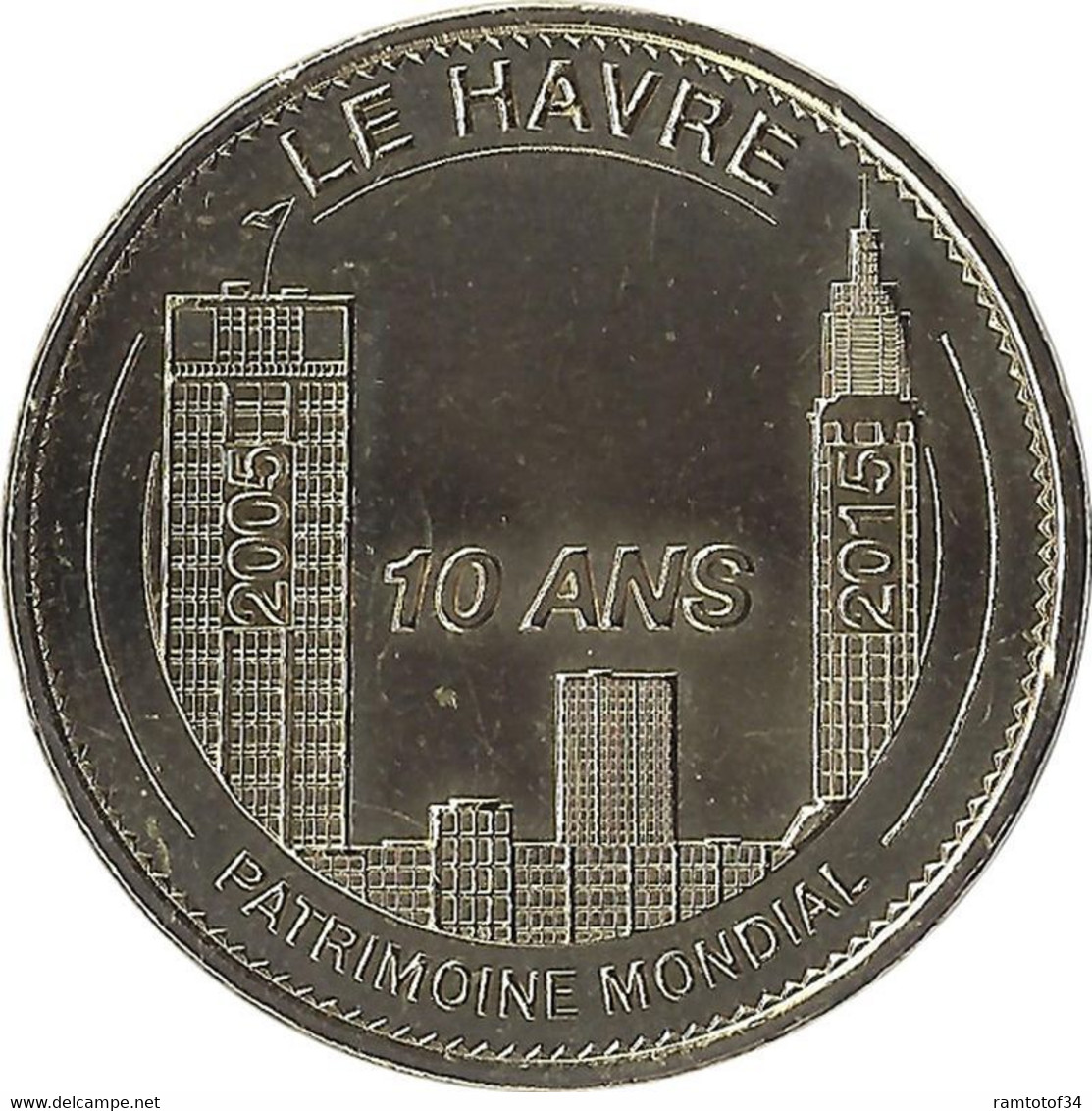 2015 MDP194 - LE HAVRE - Office Du Tourisme 4 (patrimoine Mondial De L'humanité 10 Ans) / MONNAIE DE PARIS - 2015