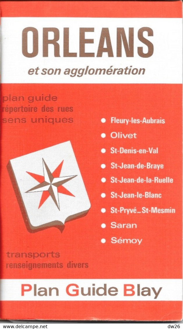 Plan Guide Blay: Orléans Et Son Agglomération (Olivet, St Jean, Saran, Sémoy, St Pryvé...) Répertoire Des Rues - Altri & Non Classificati