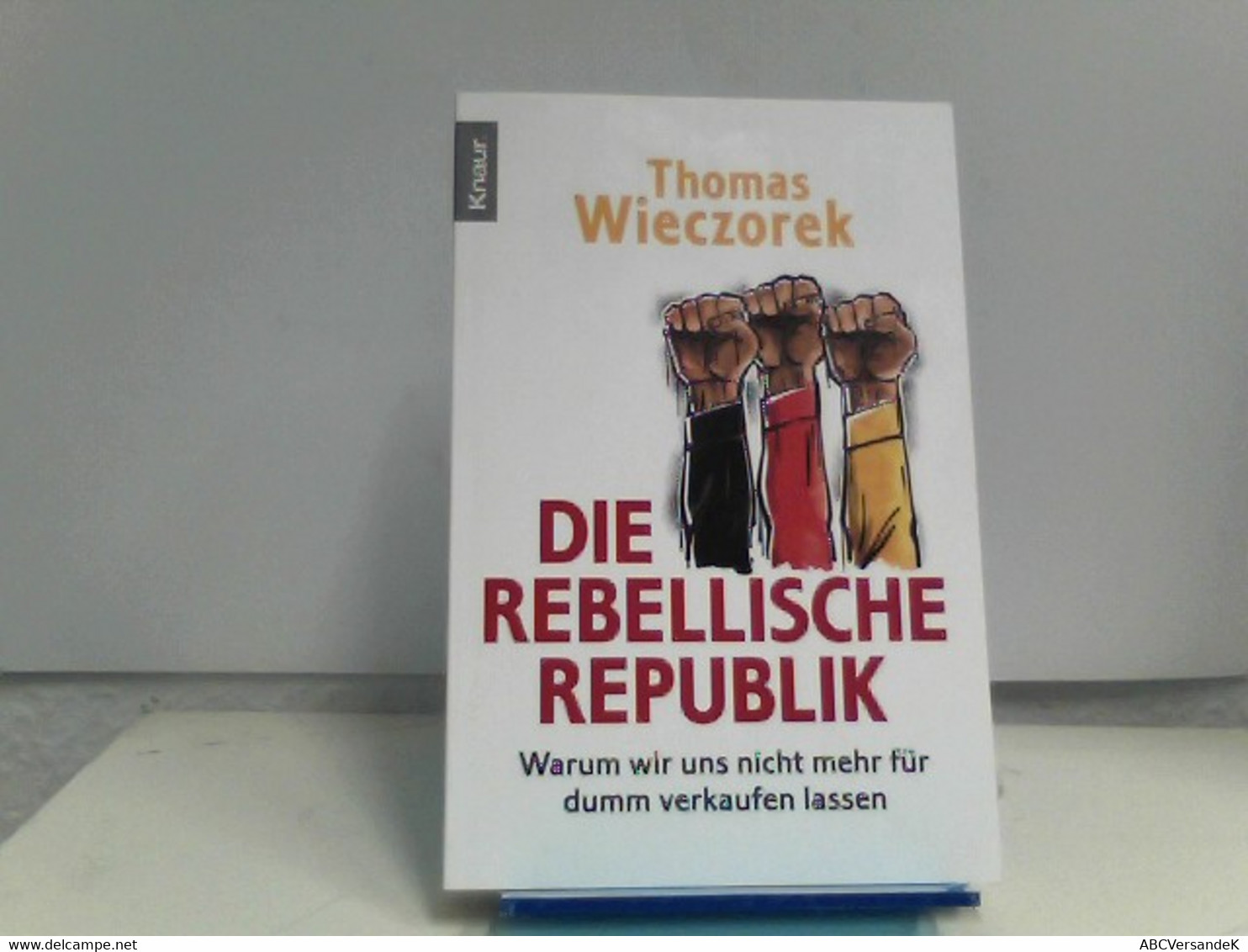 Die Rebellische Republik: Warum Wir Uns Nicht Mehr Für Dumm Verkaufen Lassen - Short Fiction