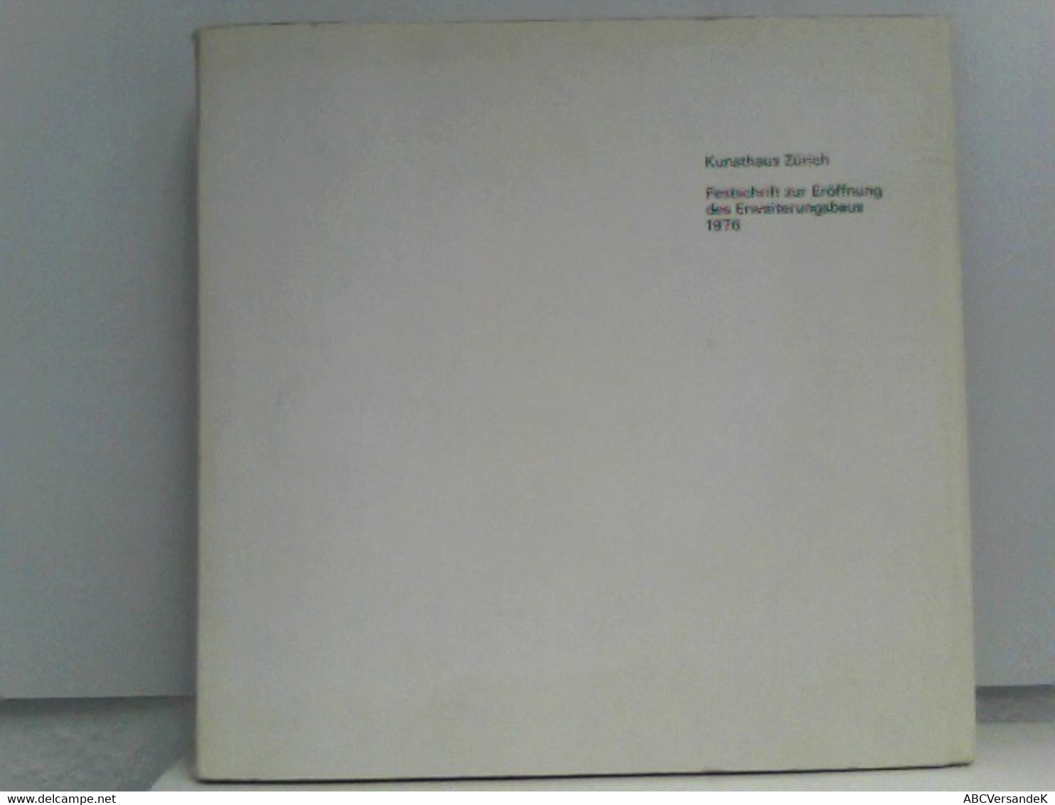 Festschrift Zur Eröffnung Des Erweiterungsbaus 1976 - 2 Teile In 1 Band - Architectuur