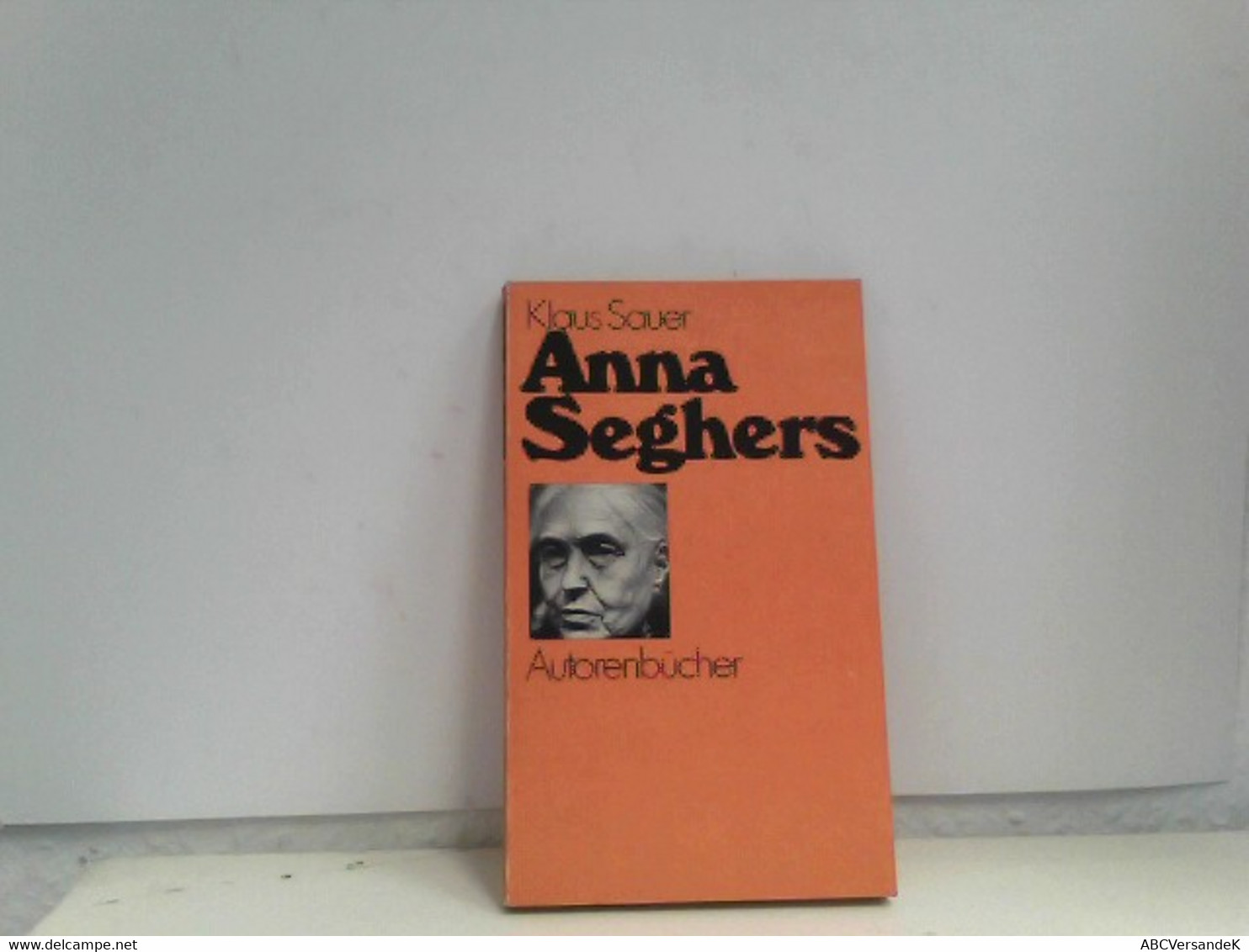 Anna Seghers - Biographien & Memoiren