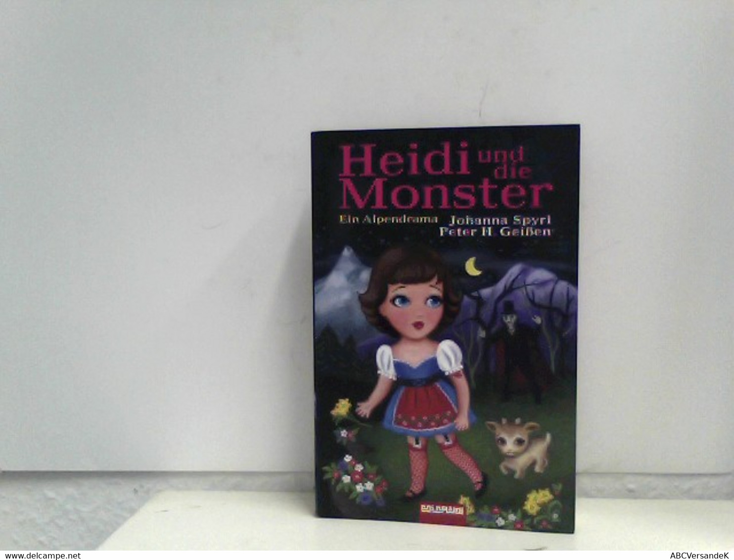 Heidi Und Die Monster: Ein Alpendrama - Theater & Drehbücher