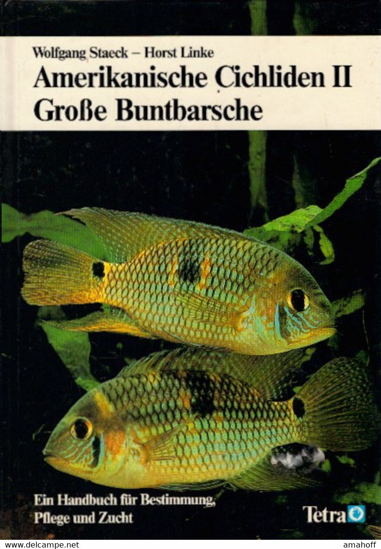 Amerikanische Cichliden II - Grosse Buntbarsche. Ein Handbuch Für Bestimmung, Pflege Und Zucht - Nature