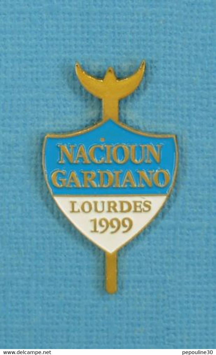 1 PIN'S //  ** NACIOUN GARDIANO / LOURDES 1999 ** - Corrida