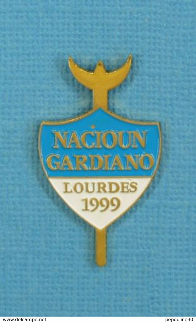 1 PIN'S //  ** NACIOUN GARDIANO / LOURDES 1999 ** - Tauromachie - Corrida