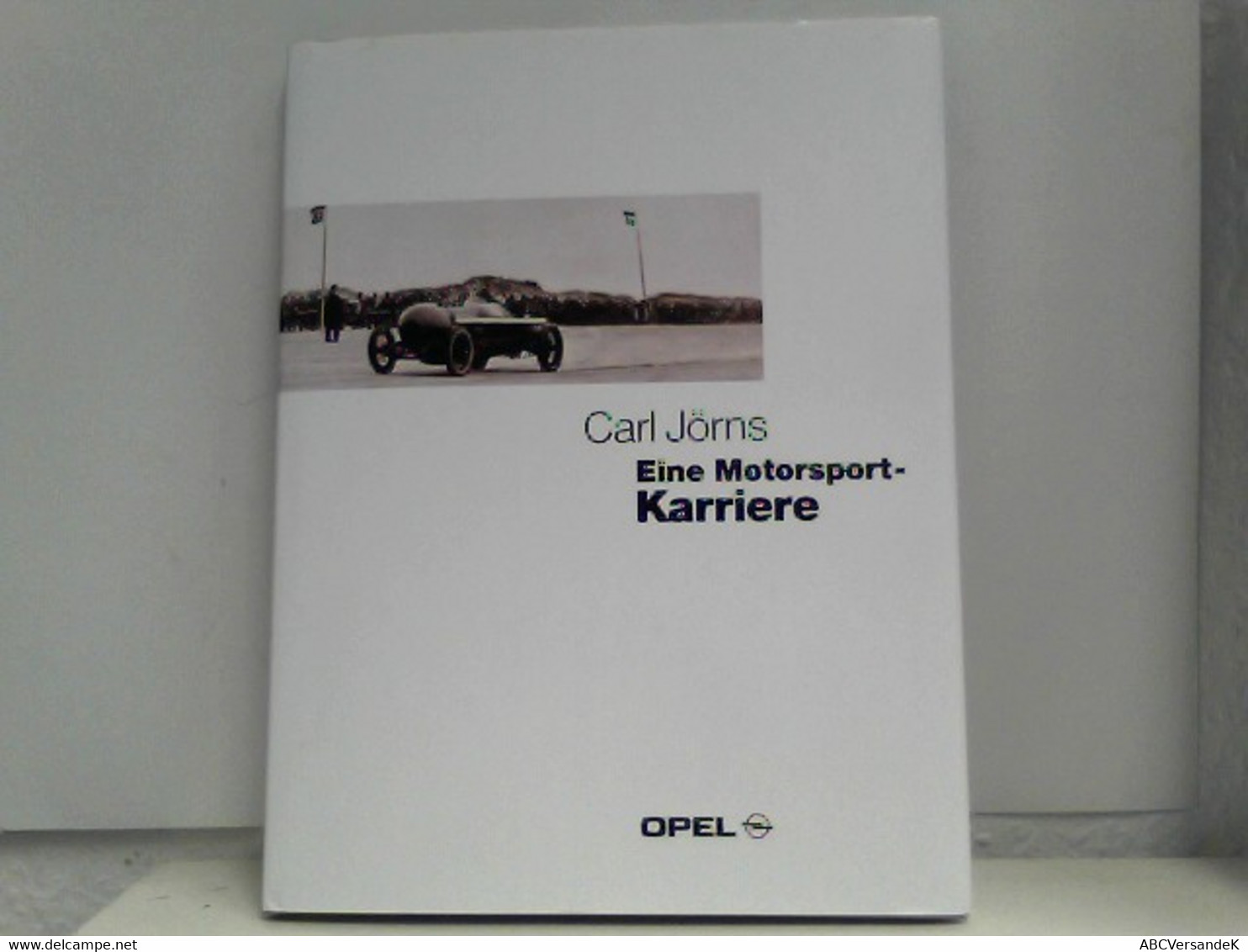 Carl Jörns - Eine Motorsport-Karriere - Biographien & Memoiren