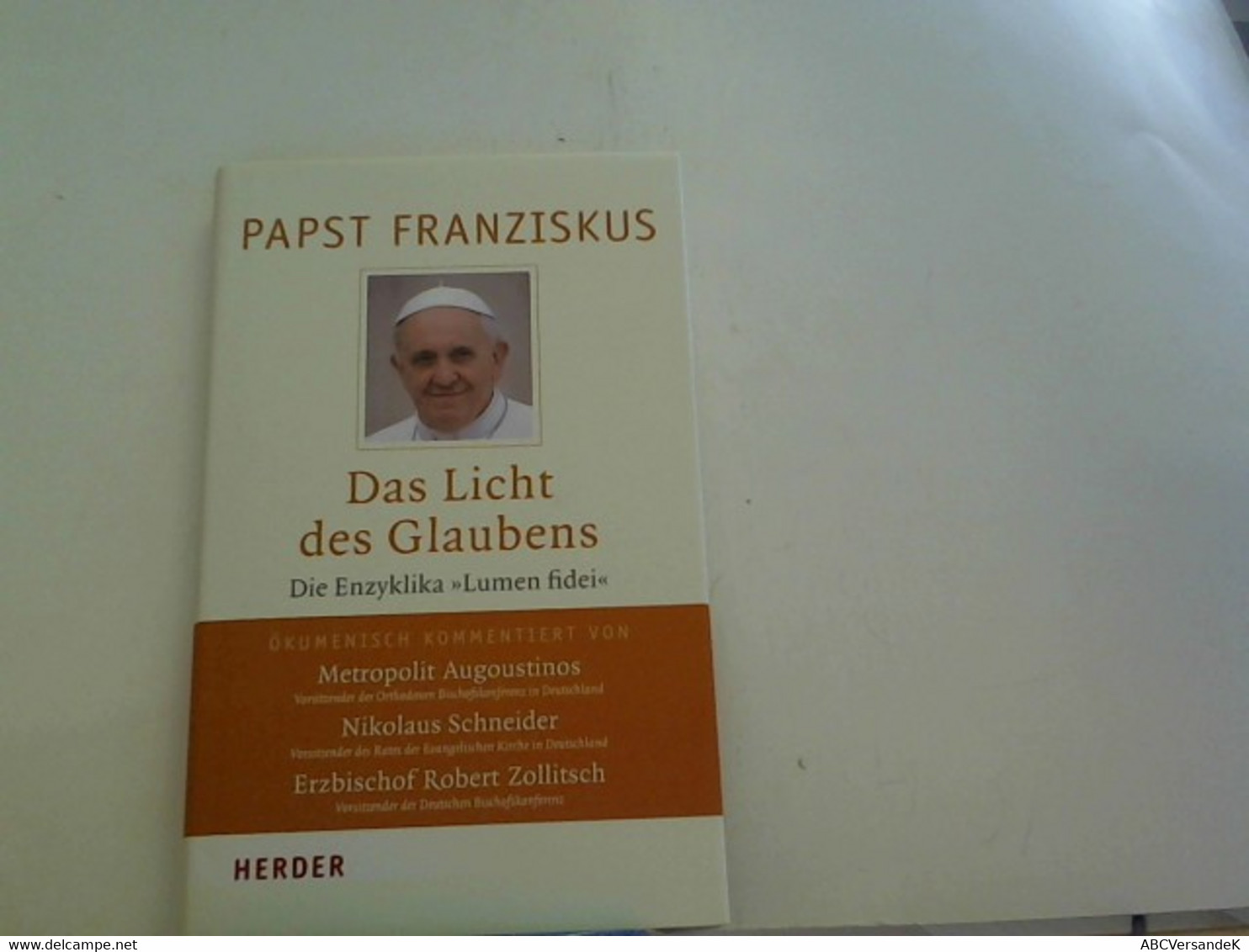 Das Licht Des Glaubens: Die Enzyklika Lumen Fidei. Vollständie Ausgabe. Ökumenisch Kommentiert - Sonstige & Ohne Zuordnung