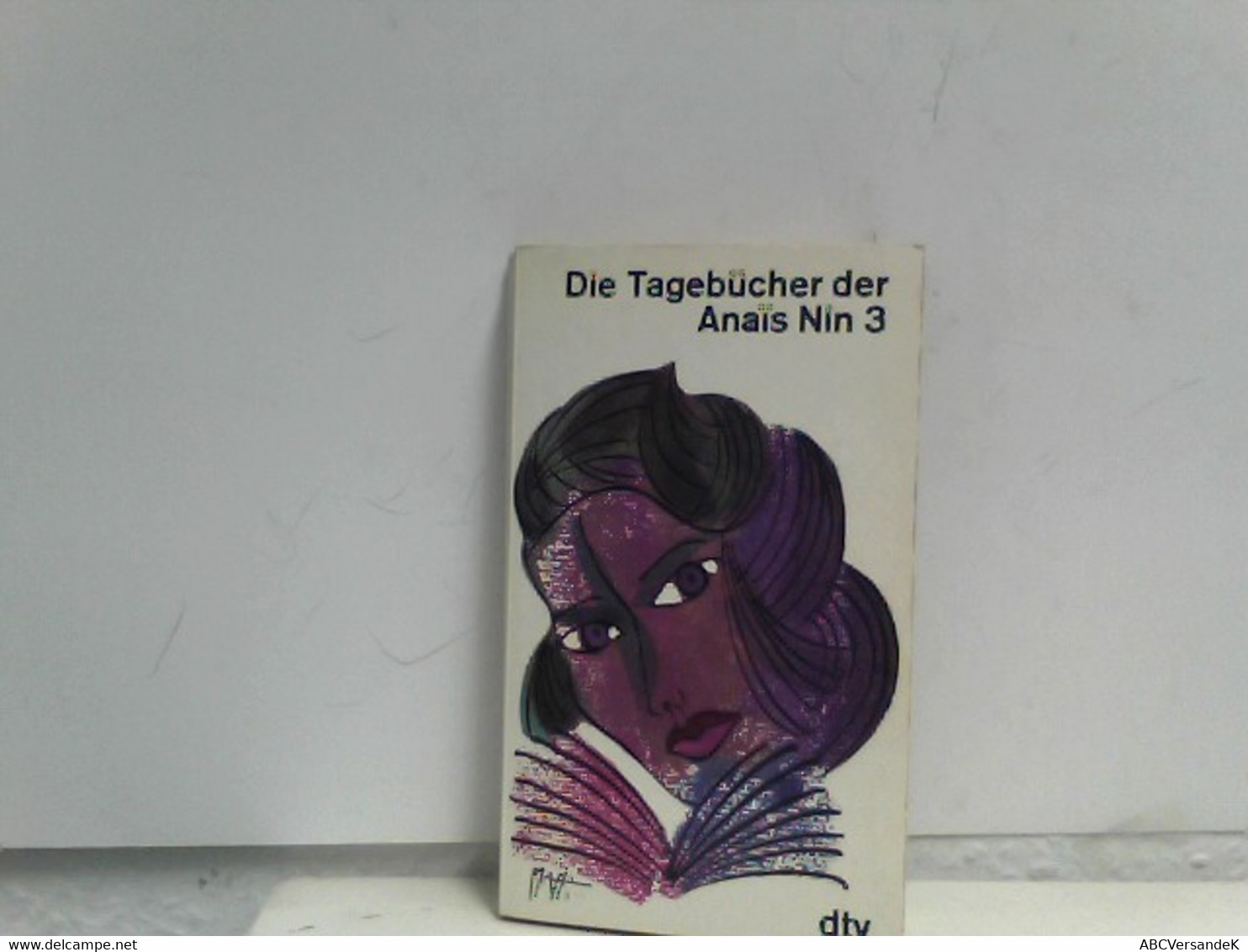 Nin, AnaÃÂ¯s: Die Tagebücher Der AnaÃÂ¯s Nin. - München : Deutscher Taschenbuch-Verlag - Biographien & Memoiren