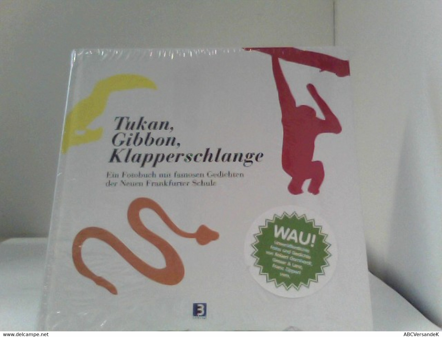 Tukan, Gibbon, Klapperschlange: Ein Fotobuch Mit Famosen Gedichten Der Neuen Frankfurter Schule - Photographie