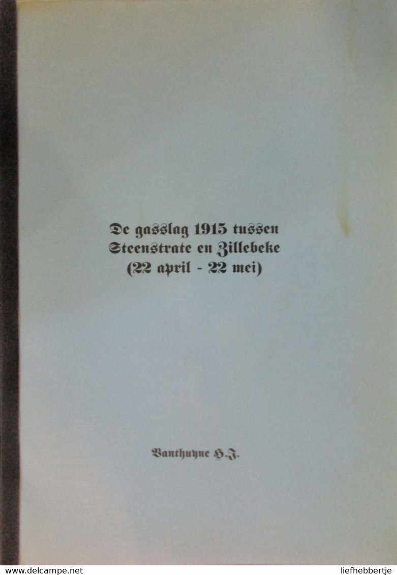 De Gasslag 1915 Tussen Steenstrate En Zillbeke - Door H. Vanthuyne - 1990 - Guerra 1914-18