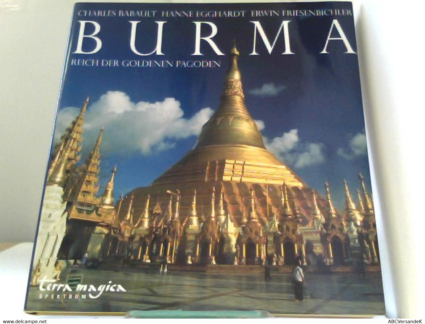 Burma Spektrum: Reich Der Goldenen Pagoden - Asien Und Nahost