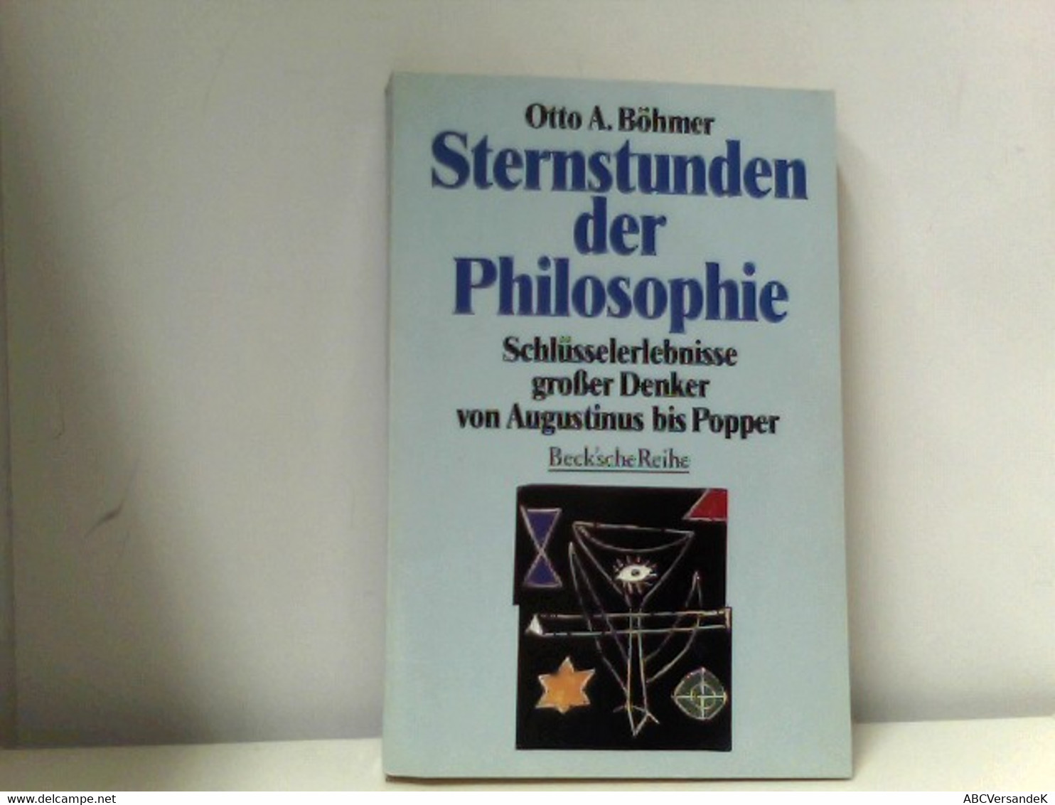 Sternstunden Der Philosophie: Schlüsselerlebnisse Großer Denker Von Augustinus Bis Popper - Philosophie