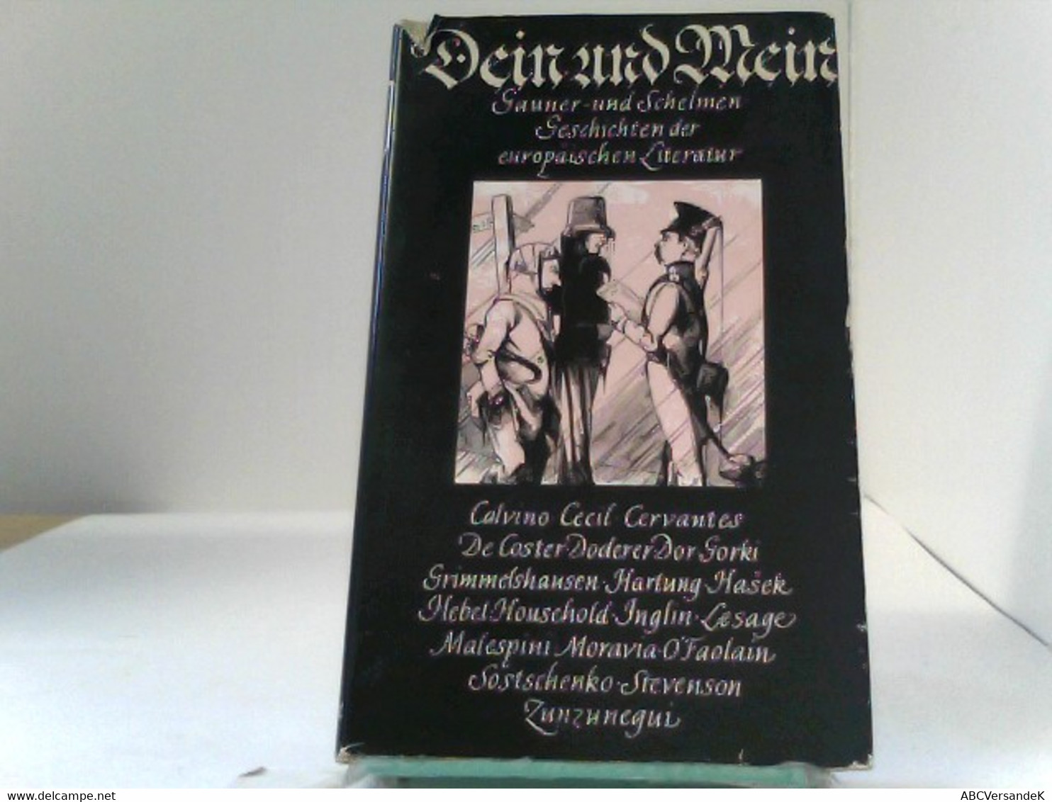 Dein Und Mein. Gauner- Und Schelmengeschichten Der Europäischen Literatur. - Deutschsprachige Autoren